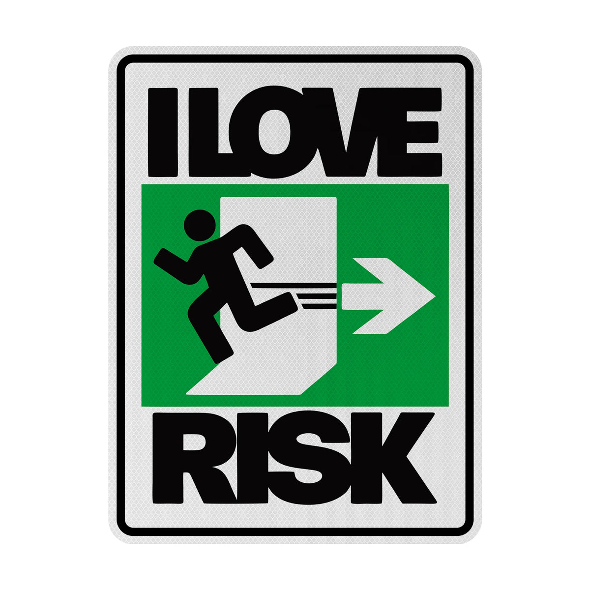 I love risk Streetsign