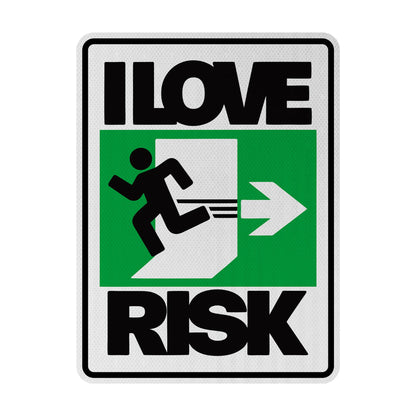 I love risk Streetsign