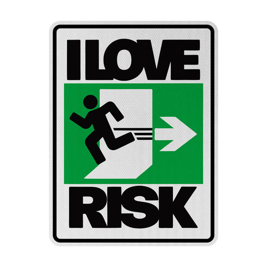 I love risk Streetsign