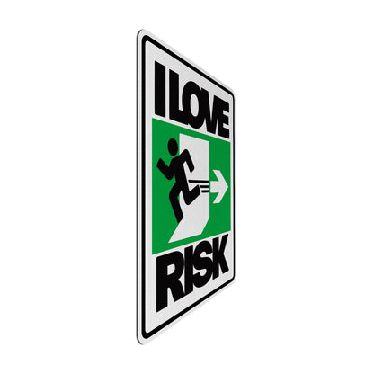 I love risk Streetsign