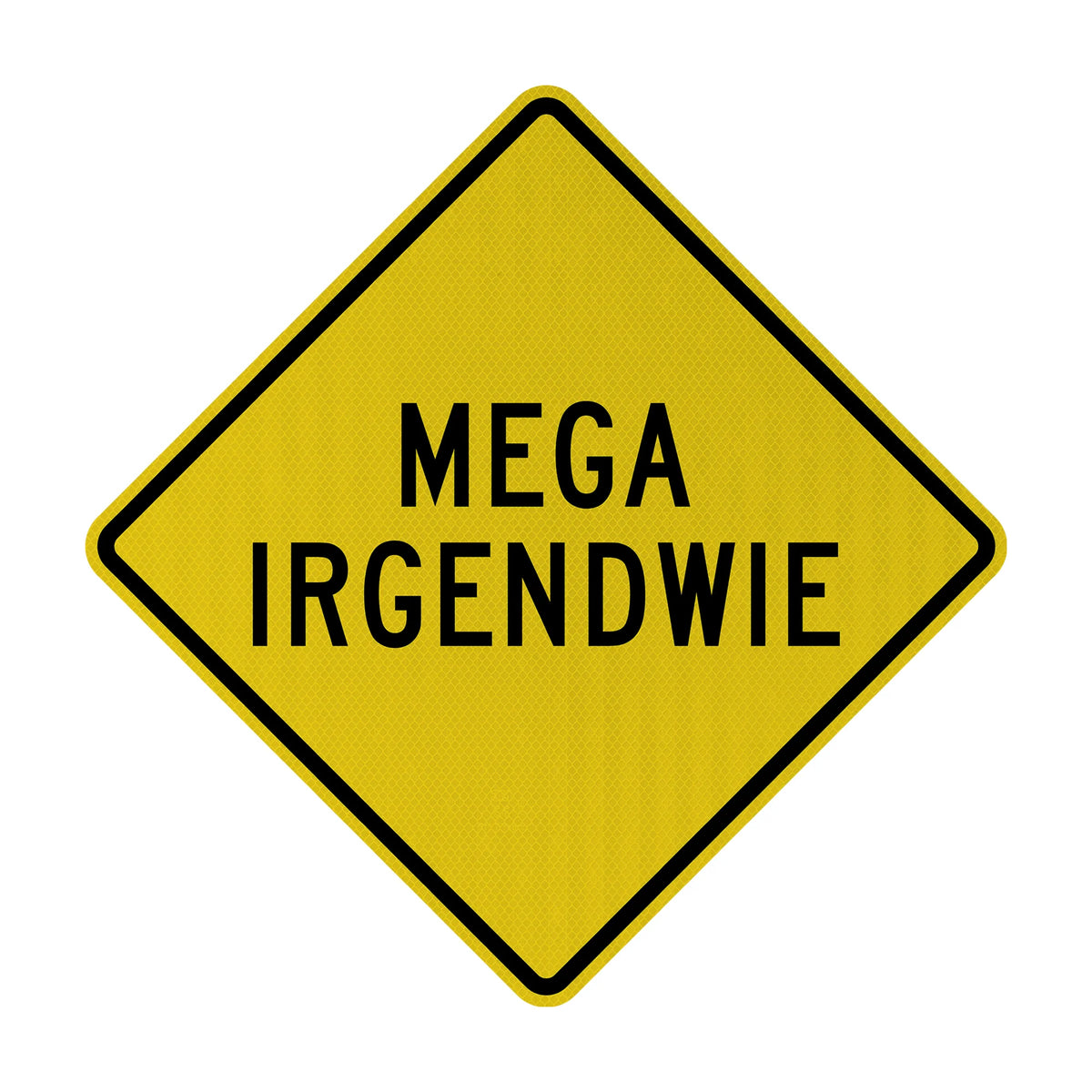 Mega irgendwie Streetsign