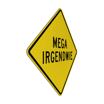 Mega irgendwie Streetsign