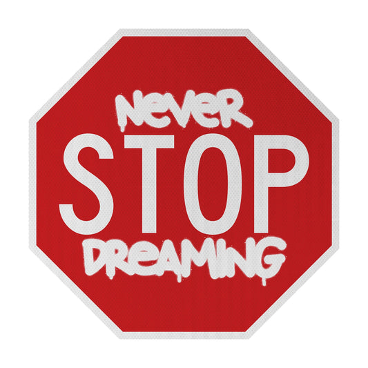 Never STOP dreaming Streetsign