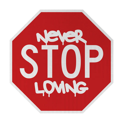 Never STOP Loving Streetsign