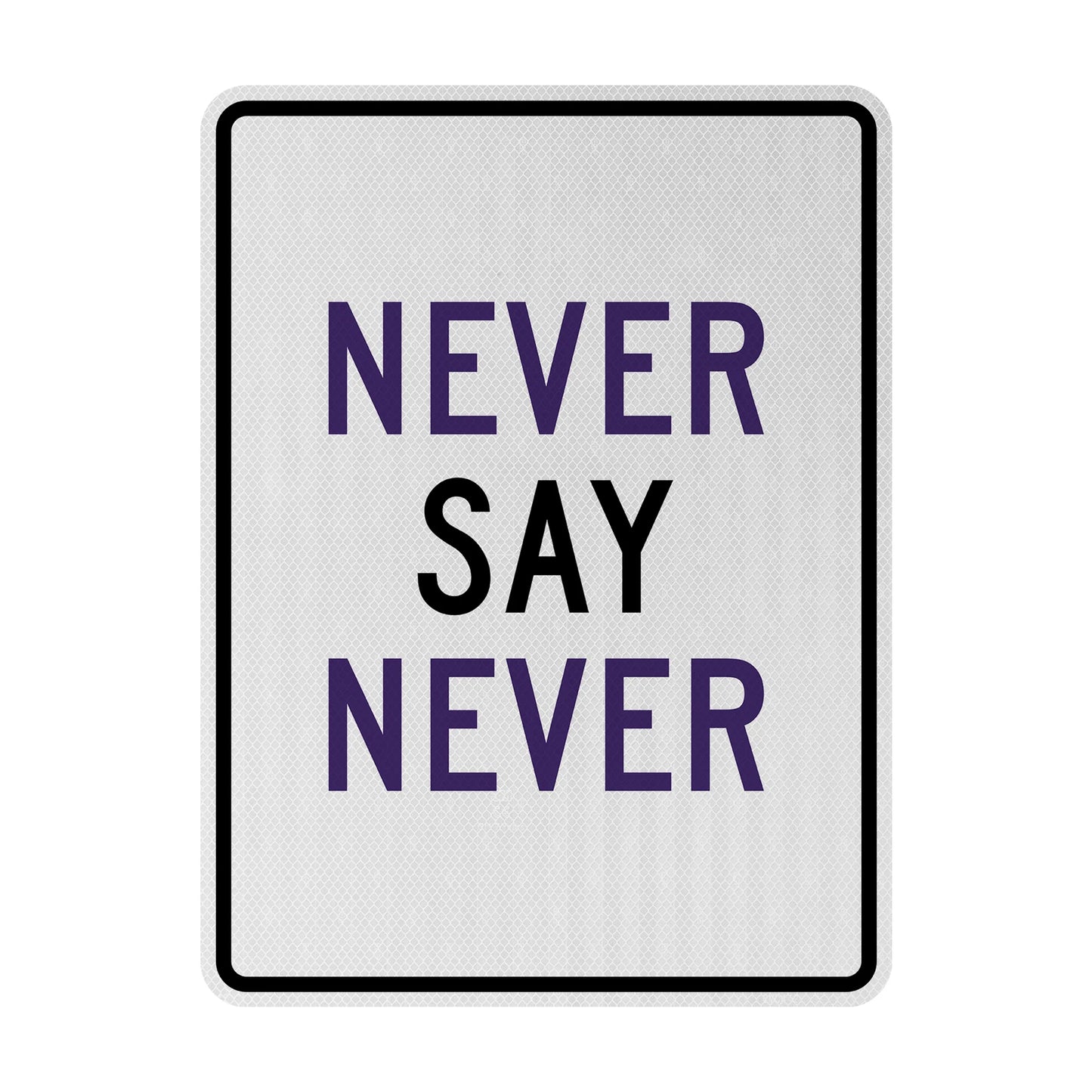 Never say Never Streetsign