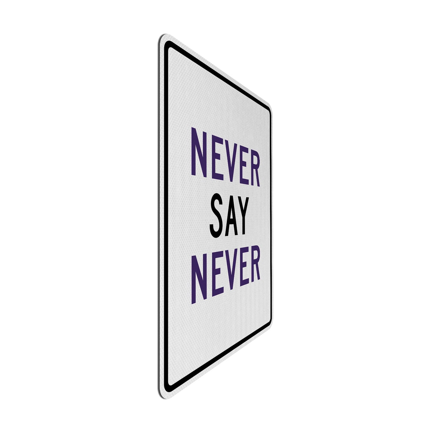 Never say Never Streetsign