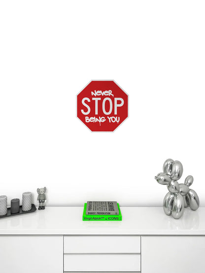 Never STOP being you Streetsign