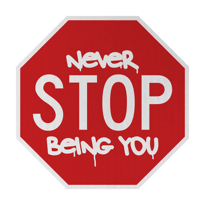 Never STOP being you Streetsign