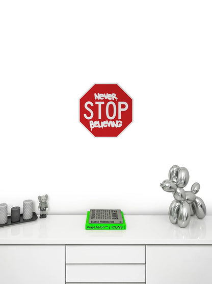 Never STOP believing Streetsign