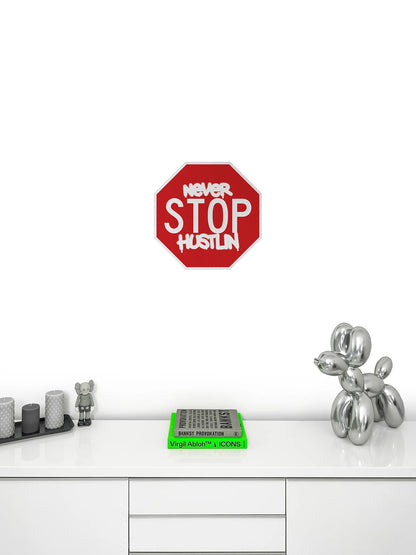 Never STOP hustlin Streetsign