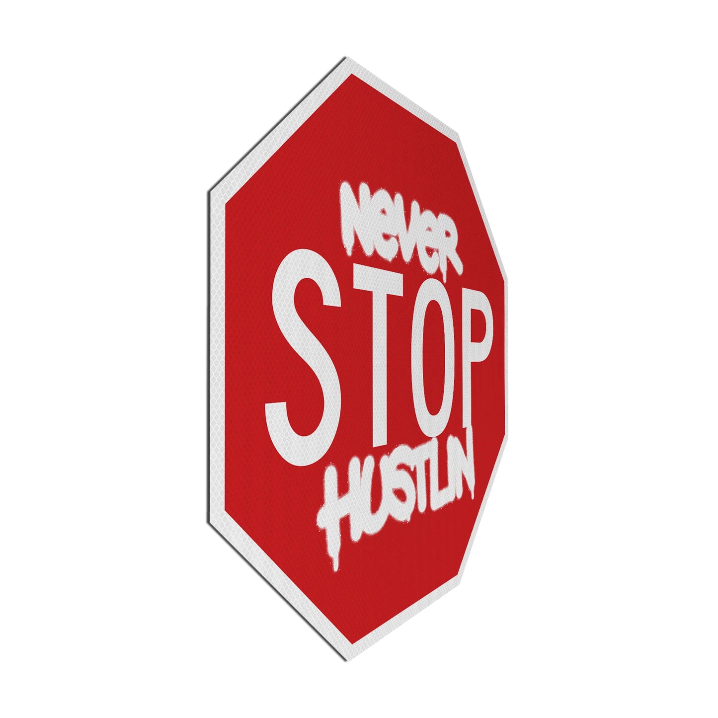 Never STOP hustlin Streetsign
