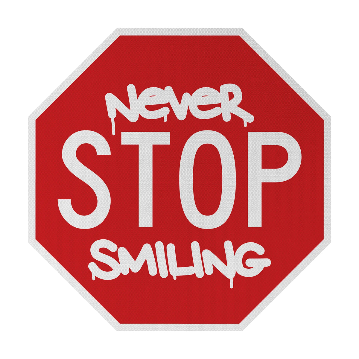 Never STOP smiling Streetsign