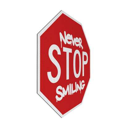 Never STOP smiling Streetsign