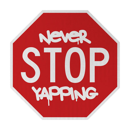 Never STOP yapping Streetsign