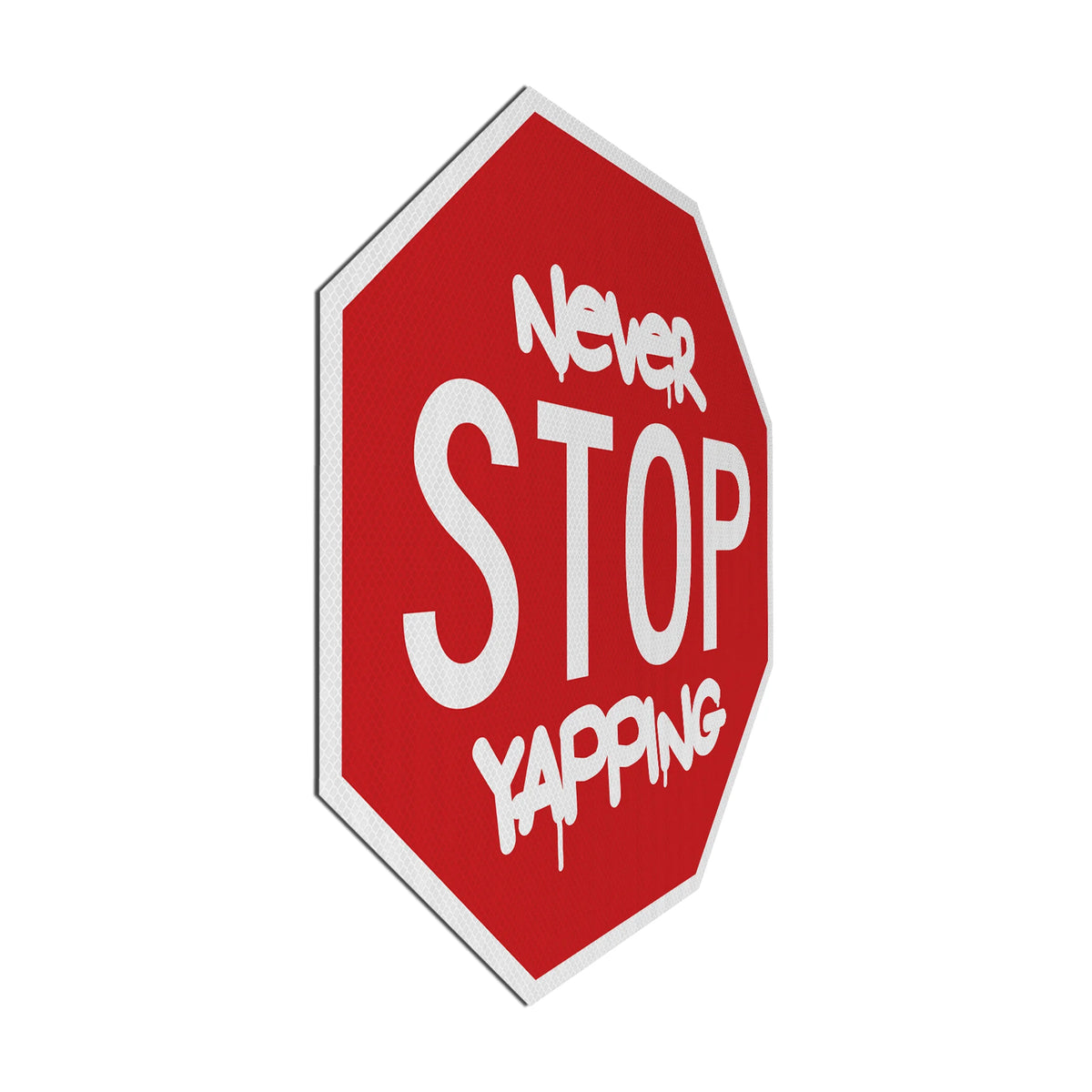 Never STOP yapping Streetsign