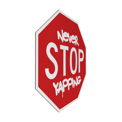 Never STOP yapping Streetsign