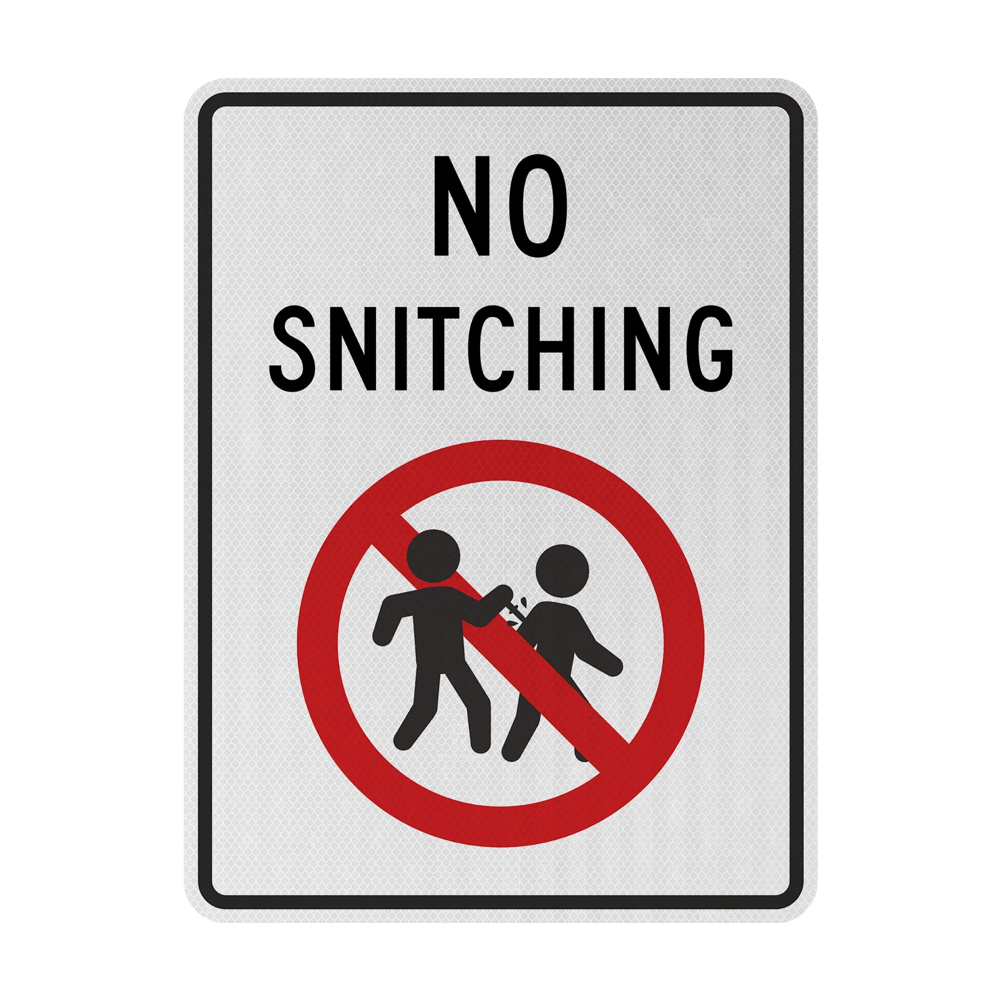 No Snitching Streetsign – Signed