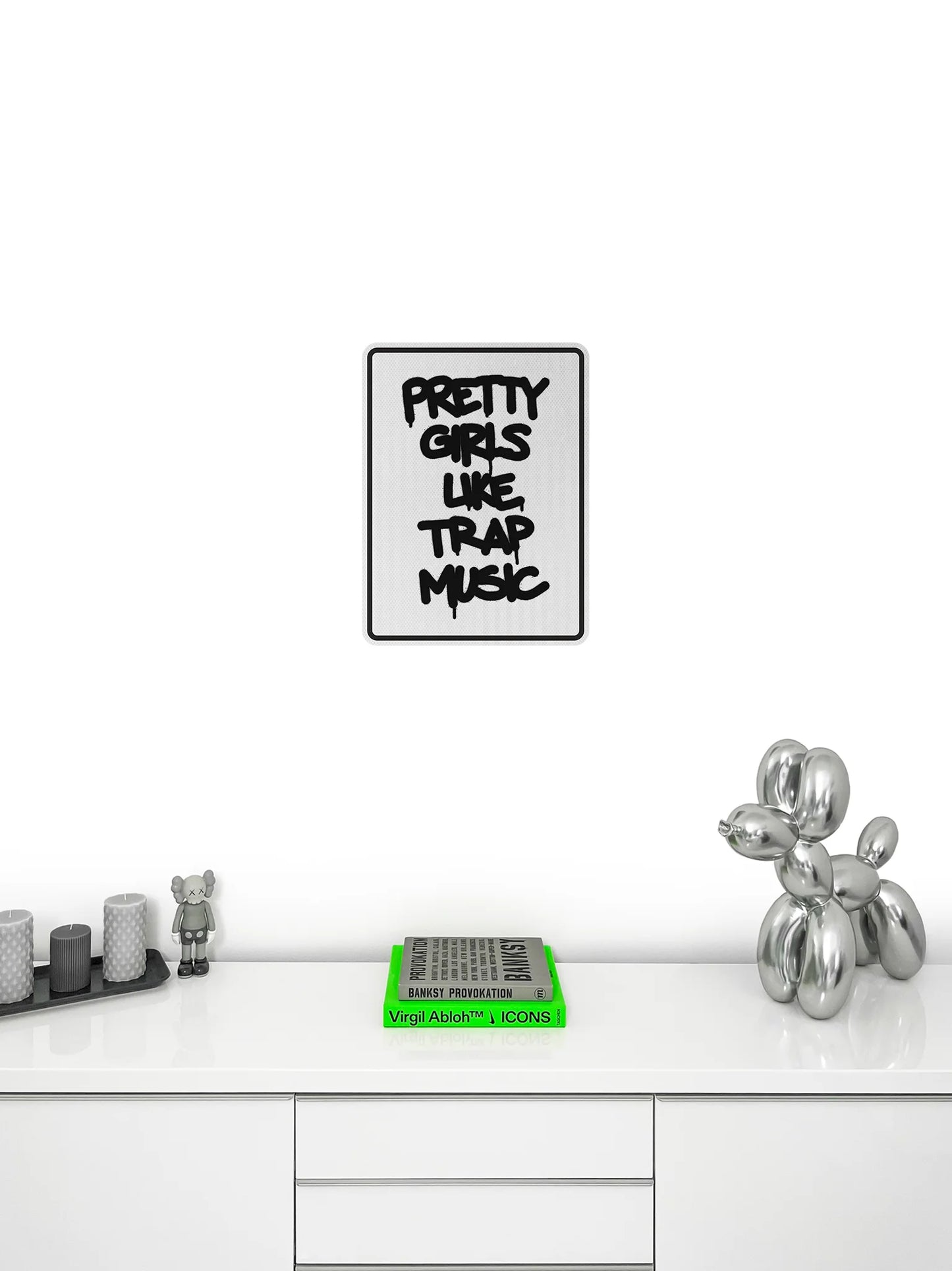 Pretty girls like trap music Streetsign