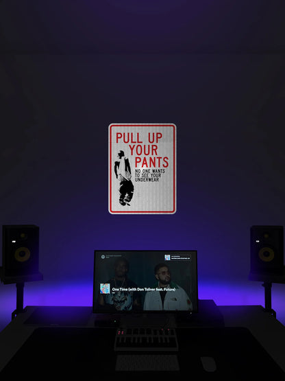 Pull up your pants Streetsign