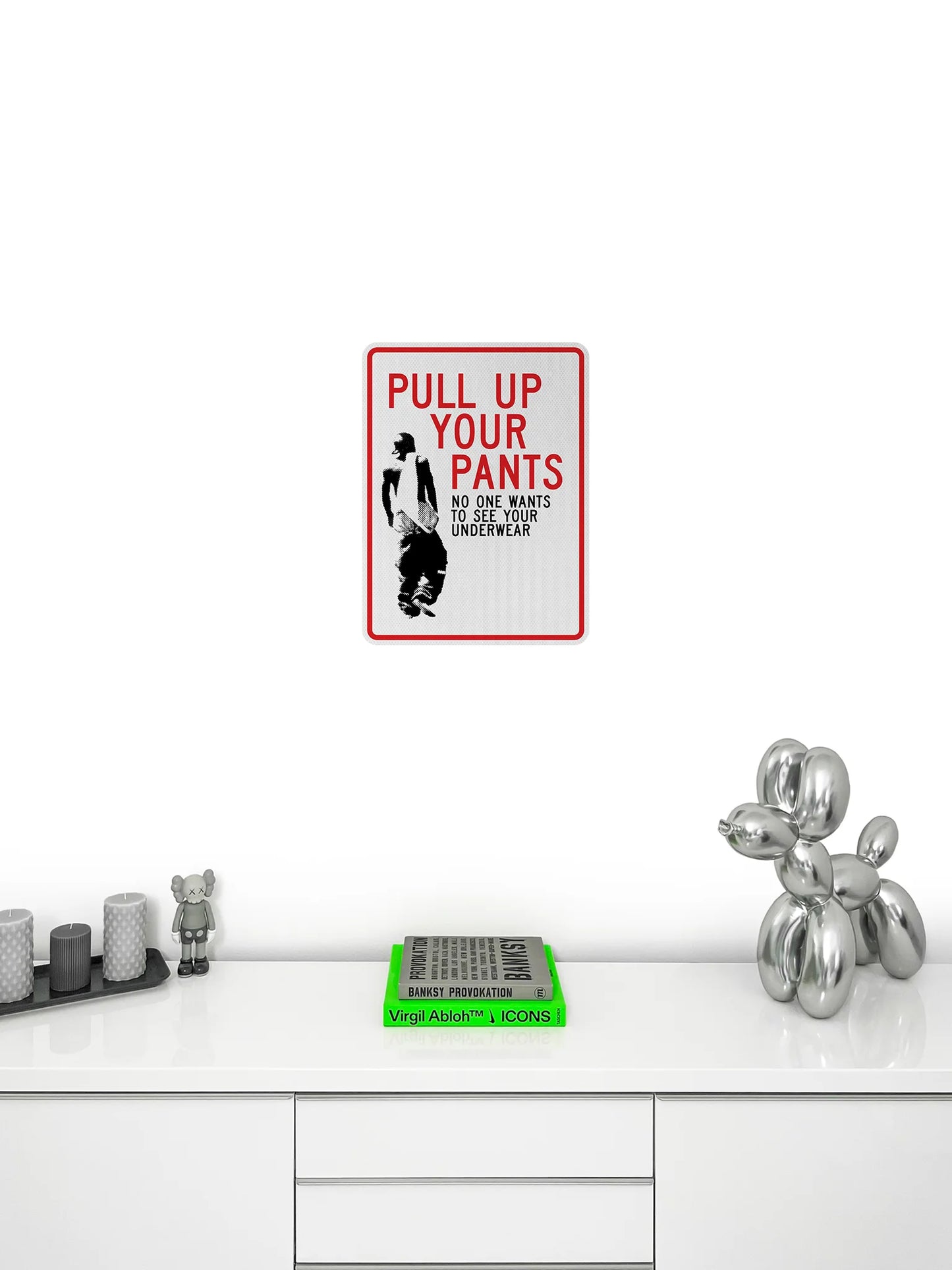 Pull up your pants Streetsign
