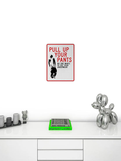 Pull up your pants Streetsign