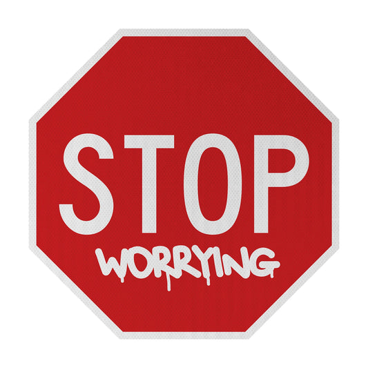 STOP worrying Streetsign
