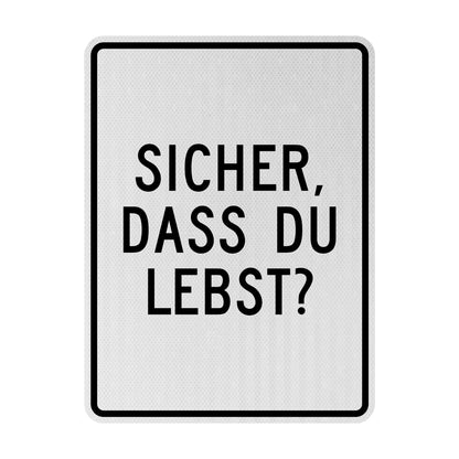 Sicher, dass du lebst? Streetsign