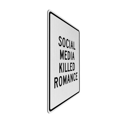 Social media killed romance Streetsign