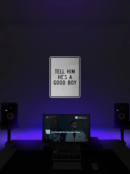 Tell him he's a good boy Streetsign