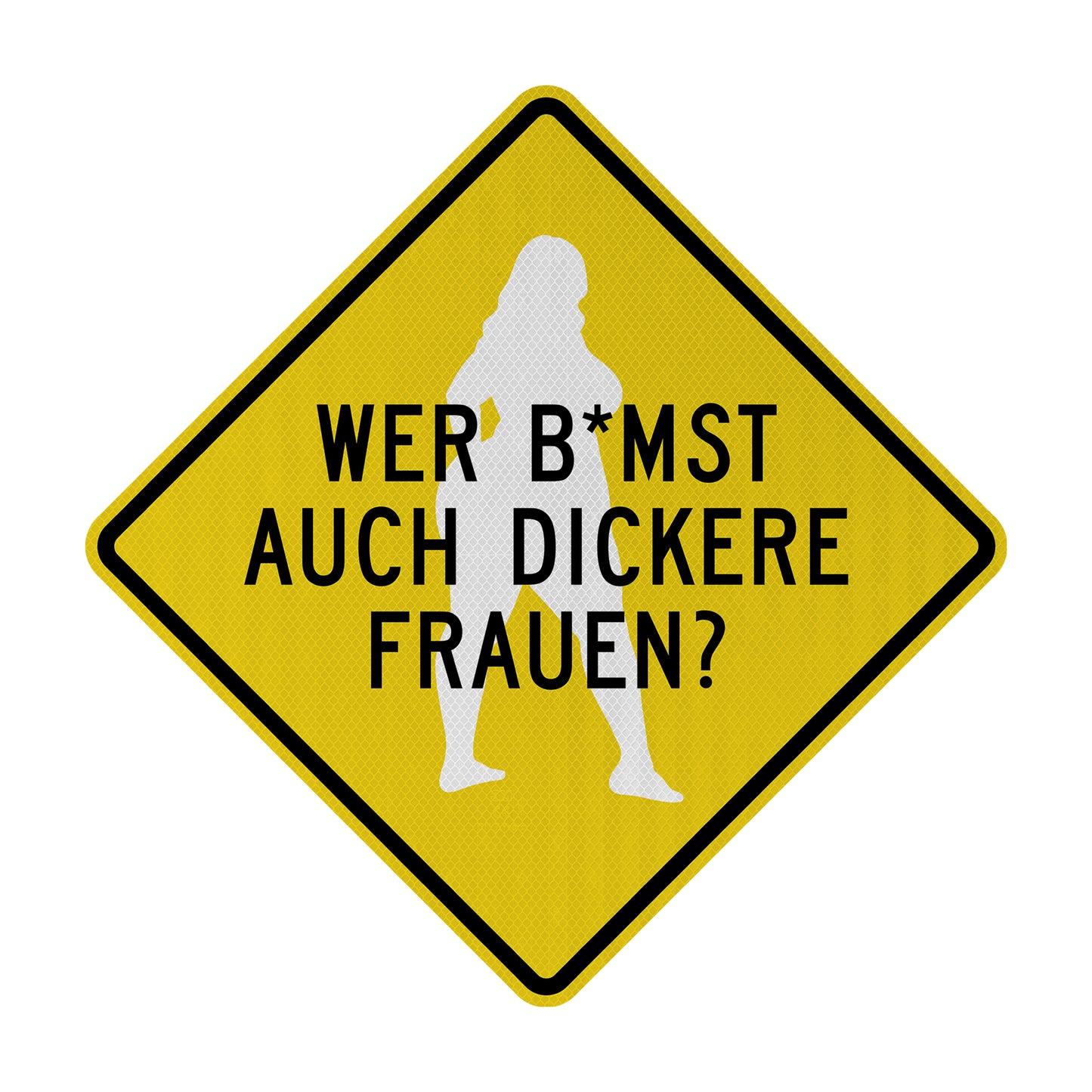 Wer b*mst auch dickere Frauen? Streetsign