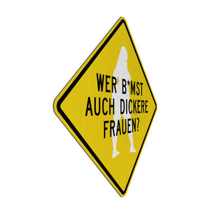 Wer b*mst auch dickere Frauen? Streetsign