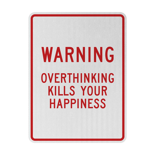 Warning: Overthinking Streetsign