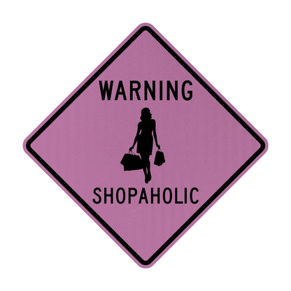 Warning: Shopaholic Streetsign