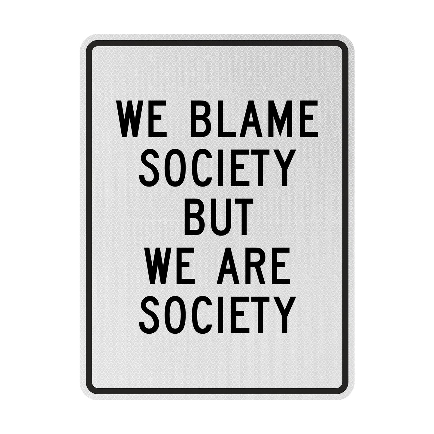 We blame society Streetsign