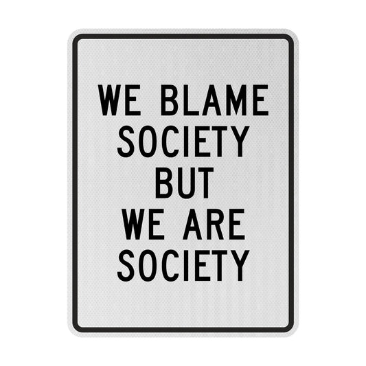 We blame society Streetsign