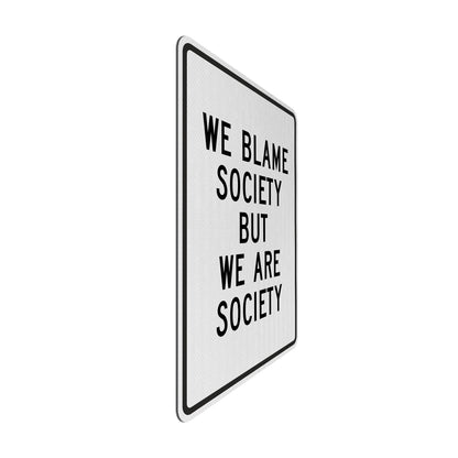 We blame society Streetsign