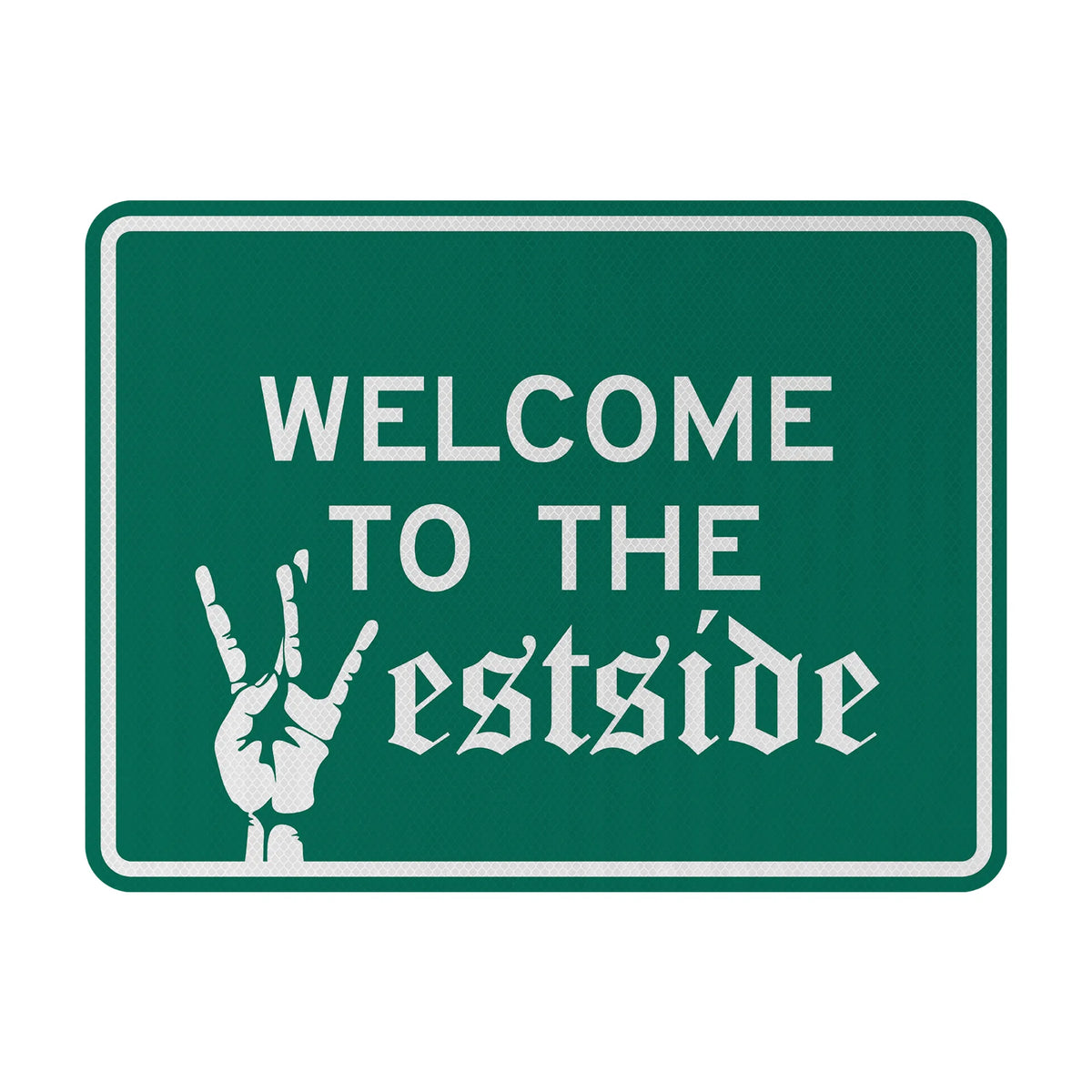 Westsid Sign Welcome to Westside Streetsign – Signed
