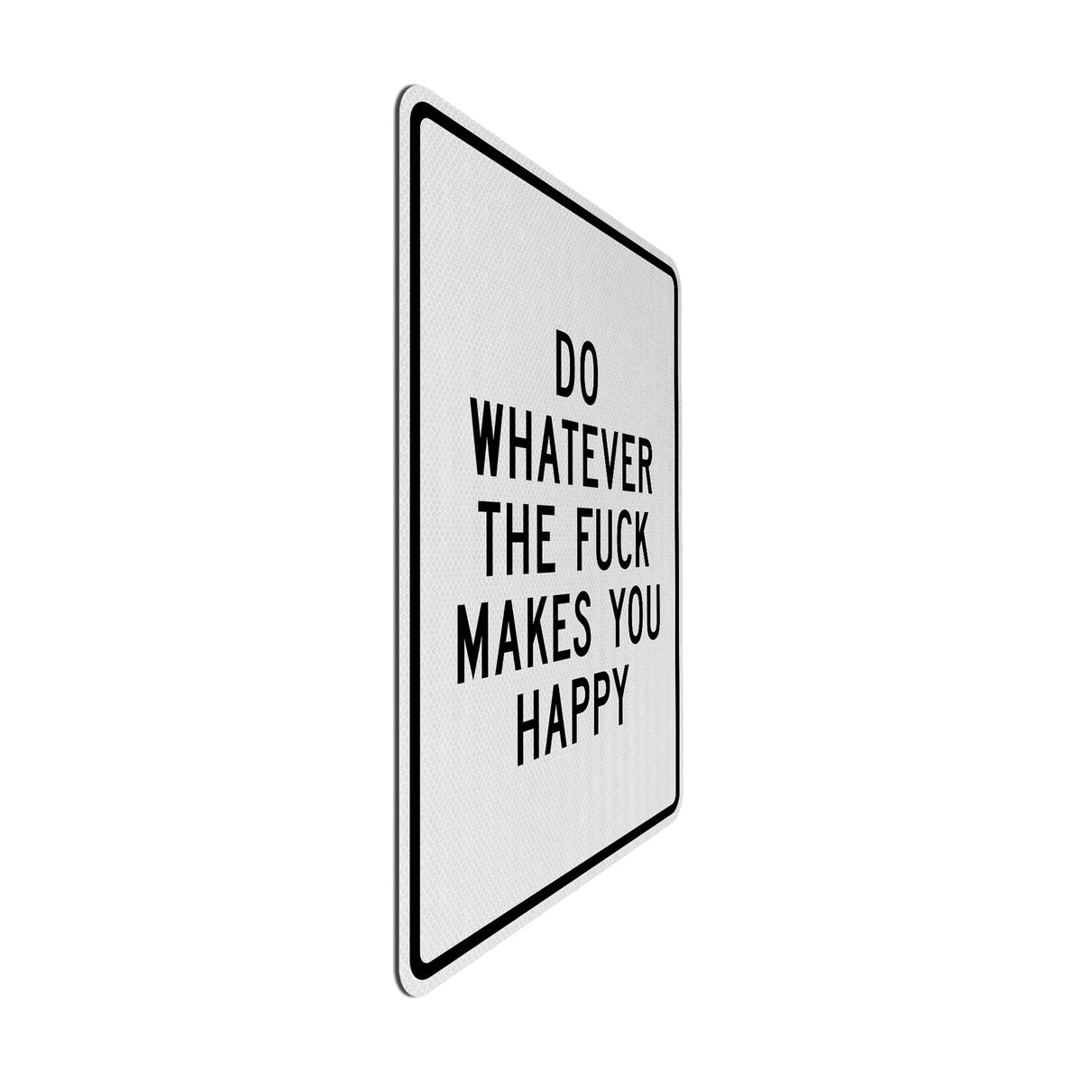 Whatever makes you happy Streetsign