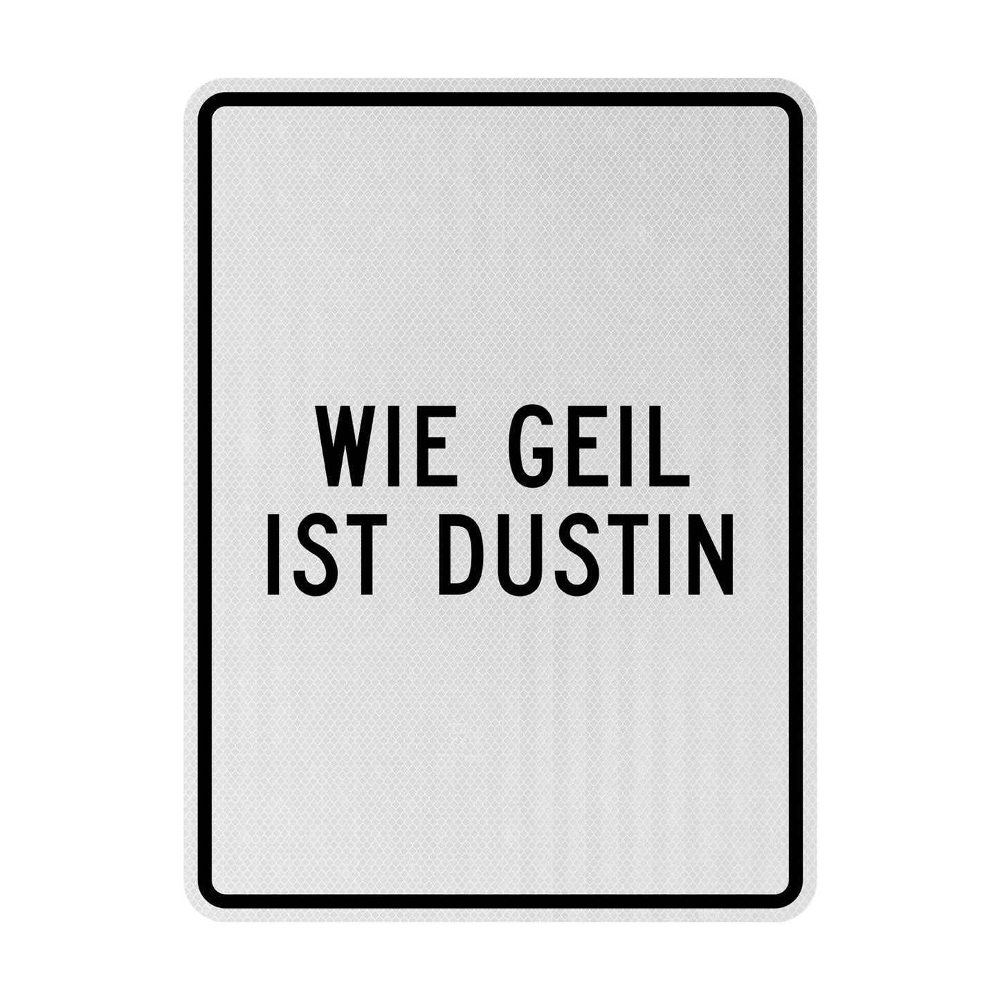 Wie geil ist dustin Streetsign