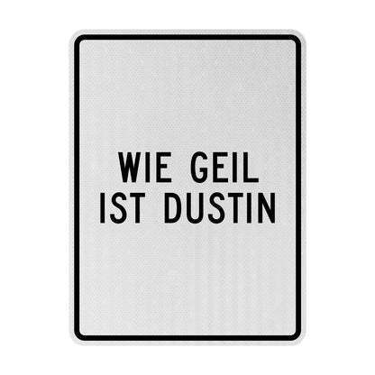 Wie geil ist dustin Streetsign