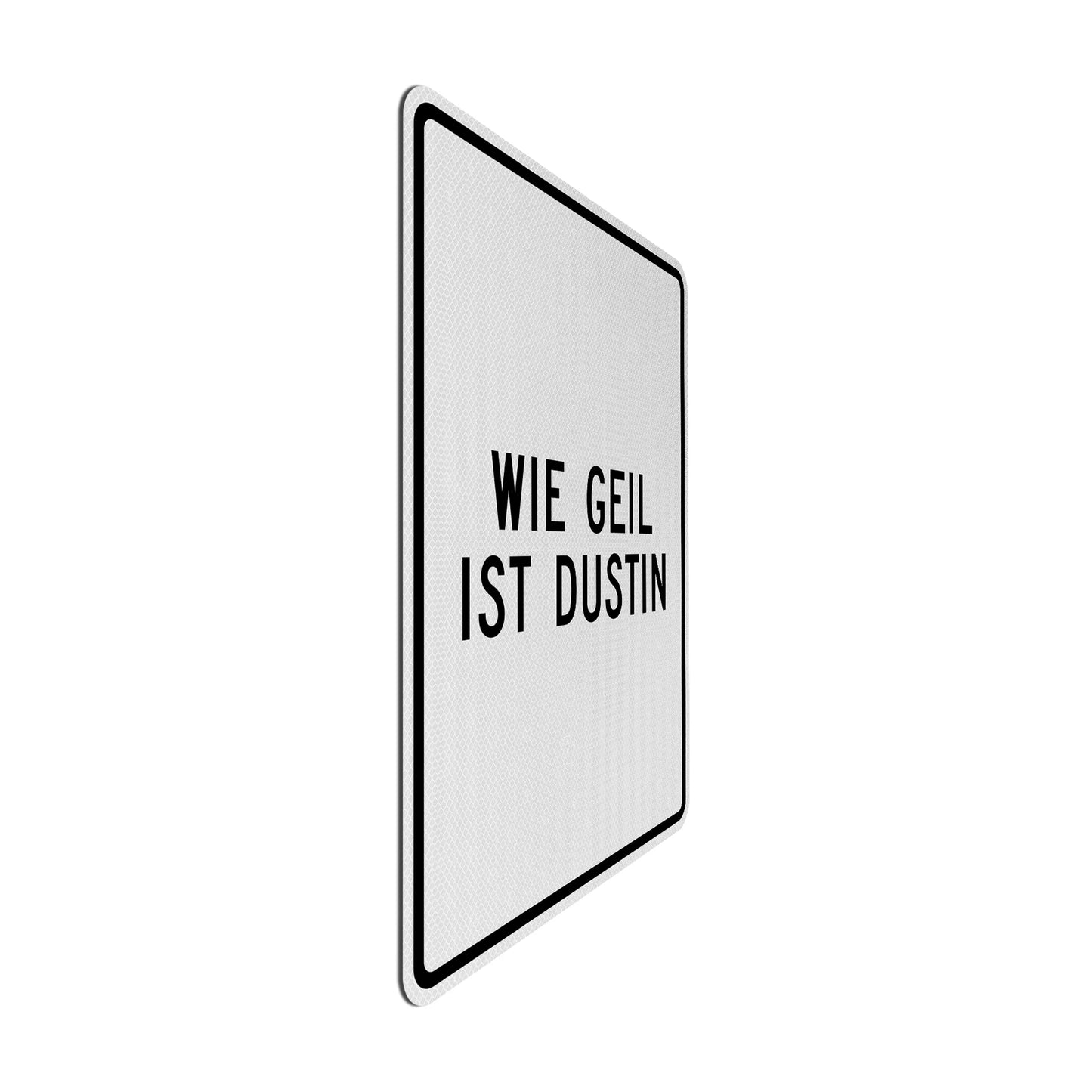 Wie geil ist dustin Streetsign