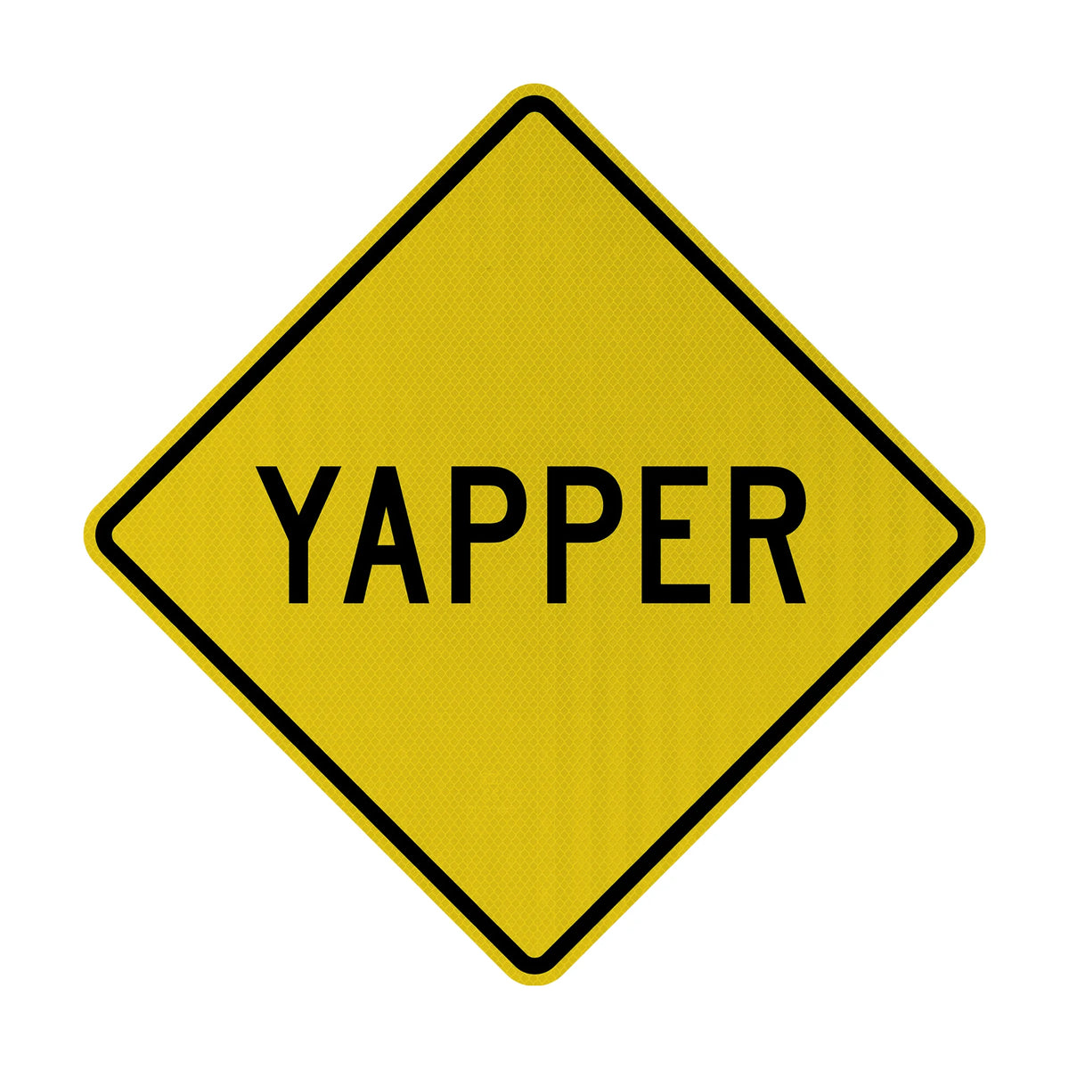 Yapper Sign Yapper Streetsign – Signed