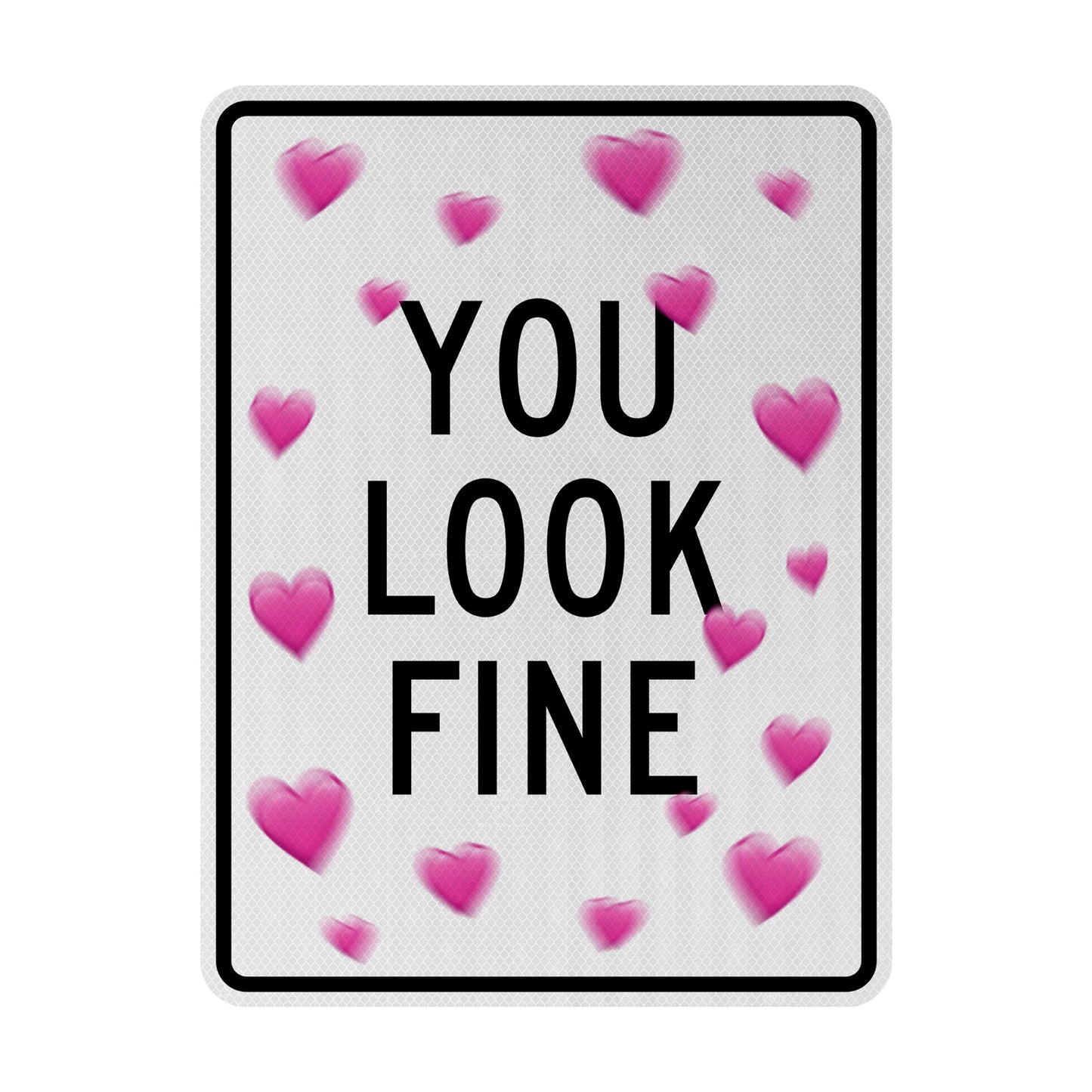 You look fine Streetsign