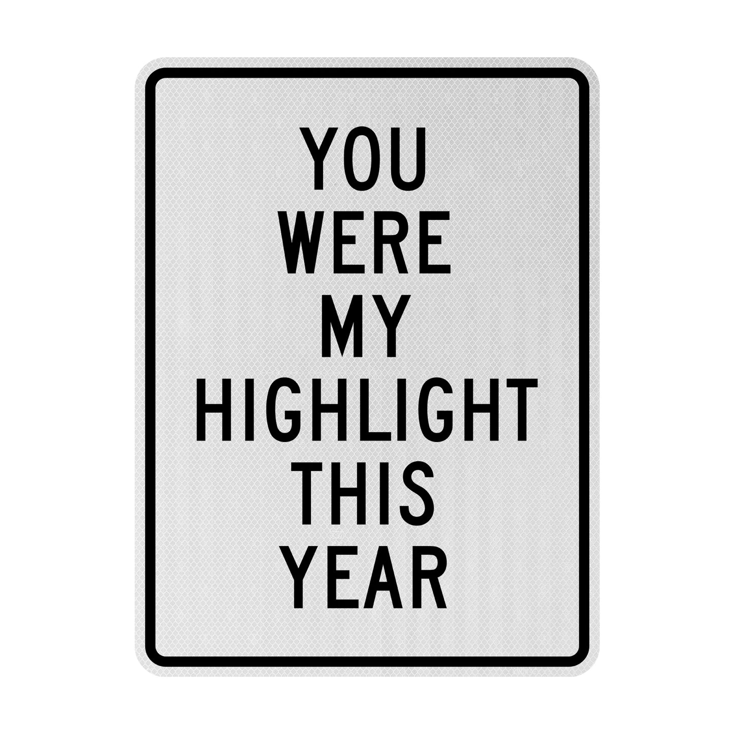 You were my highlight Streetsign