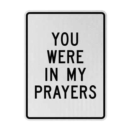 You were in my prayers Streetsign