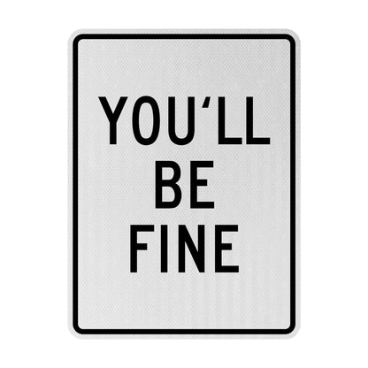 You'll be fine Streetsign