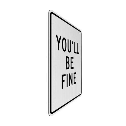 You'll be fine Streetsign